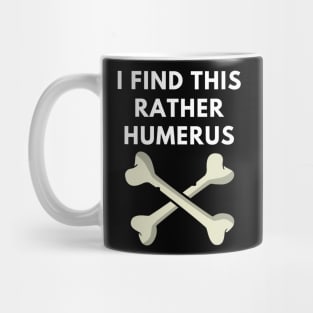 i find this rather humerus Mug